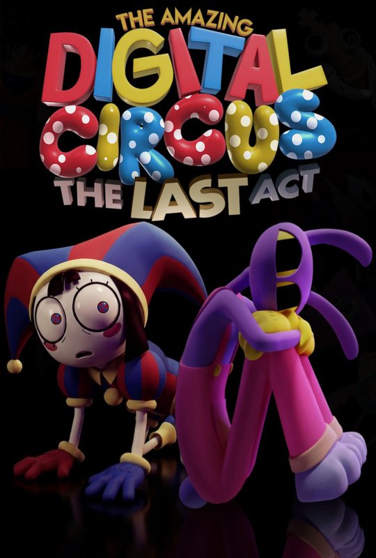 The Amazing Digital Circus: The Last Act
