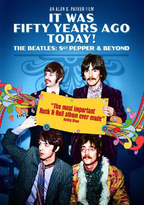 It Was Fifty Years Ago Today! The Beatles: Sgt. Pepper and Beyond